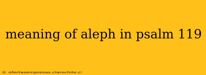 meaning of aleph in psalm 119
