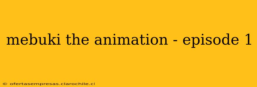 mebuki the animation - episode 1