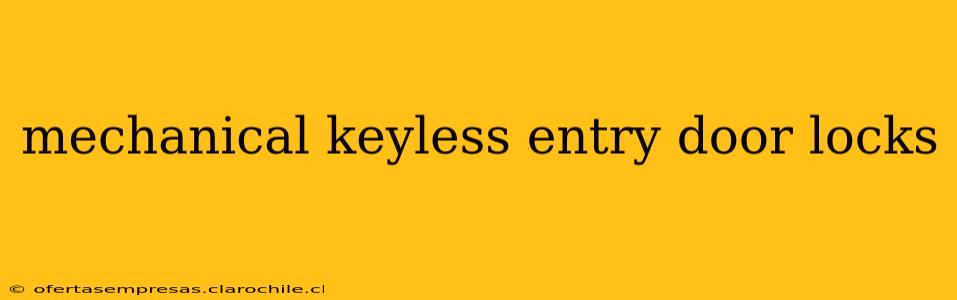 mechanical keyless entry door locks