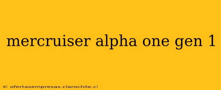 mercruiser alpha one gen 1