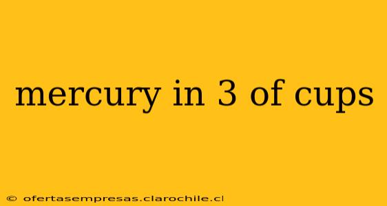 mercury in 3 of cups