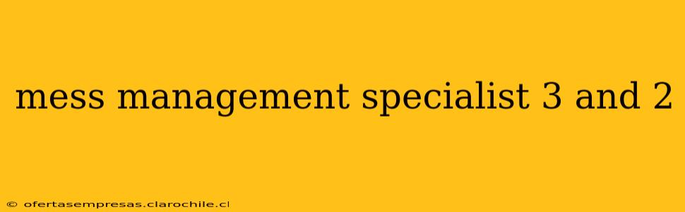 mess management specialist 3 and 2