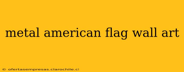 metal american flag wall art