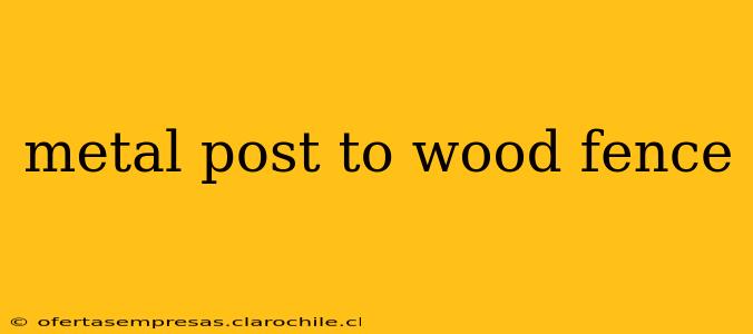 metal post to wood fence