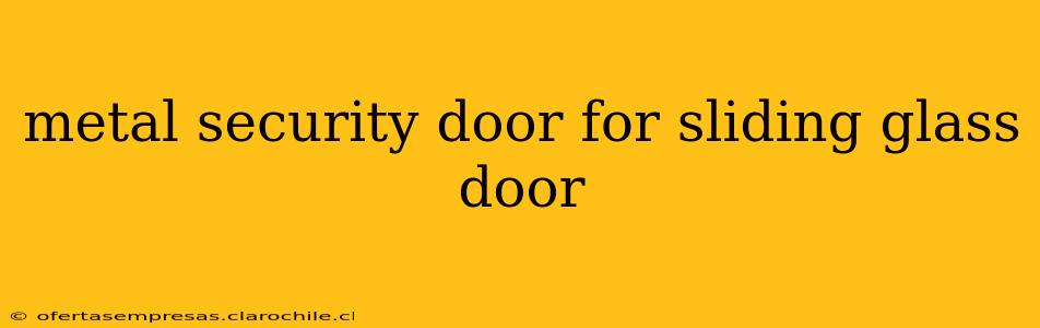 metal security door for sliding glass door