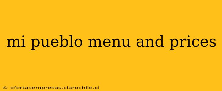 mi pueblo menu and prices