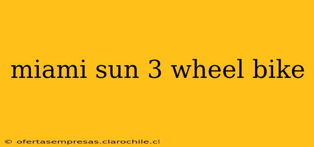 miami sun 3 wheel bike