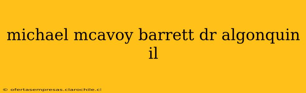 michael mcavoy barrett dr algonquin il