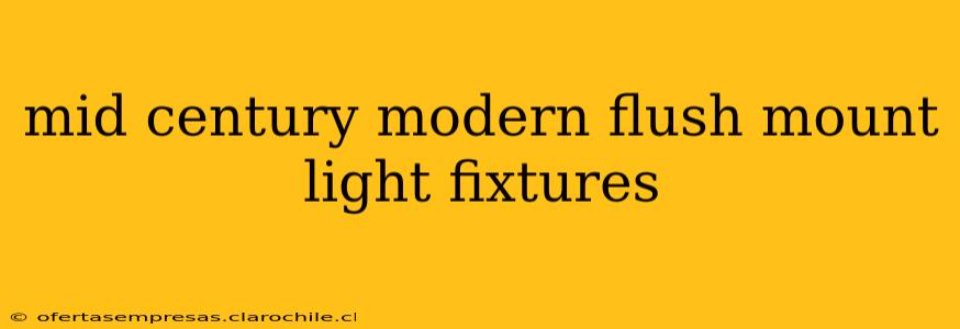 mid century modern flush mount light fixtures