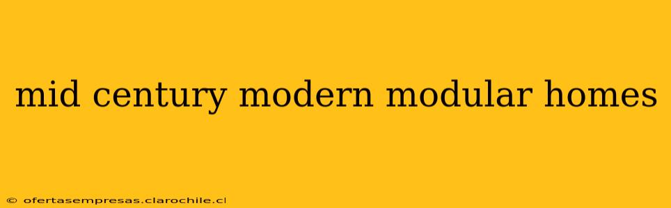 mid century modern modular homes