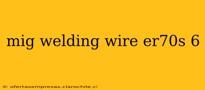 mig welding wire er70s 6