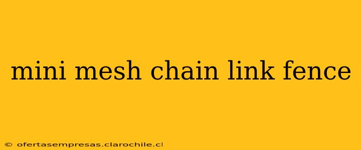 mini mesh chain link fence