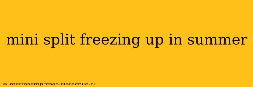 mini split freezing up in summer