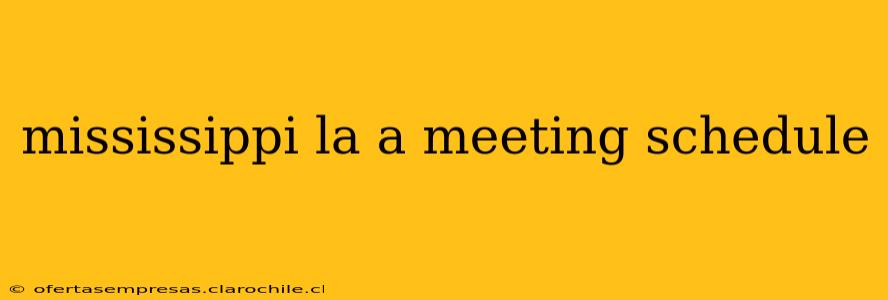 mississippi la a meeting schedule