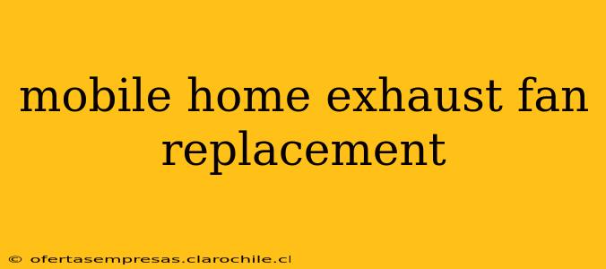 mobile home exhaust fan replacement