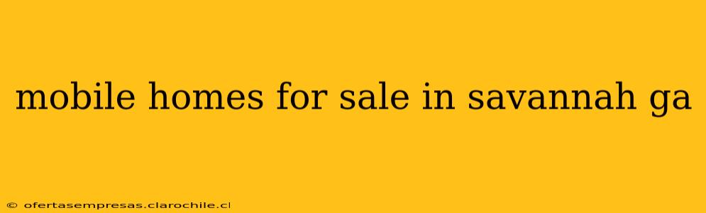 mobile homes for sale in savannah ga