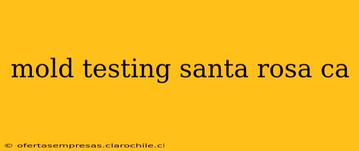 mold testing santa rosa ca