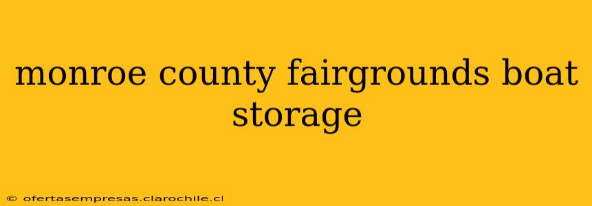 monroe county fairgrounds boat storage