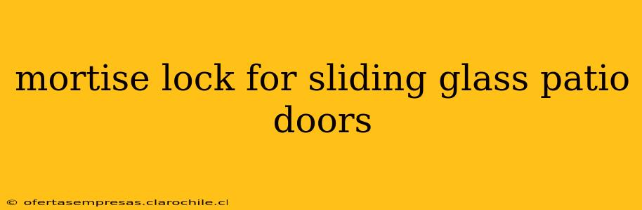 mortise lock for sliding glass patio doors