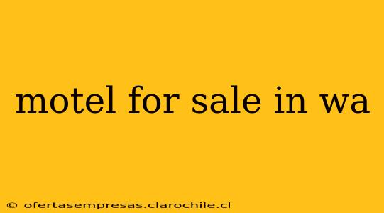 motel for sale in wa