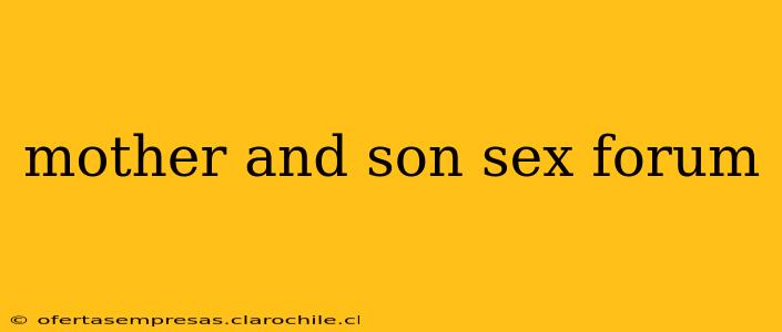 mother and son sex forum