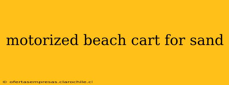 motorized beach cart for sand