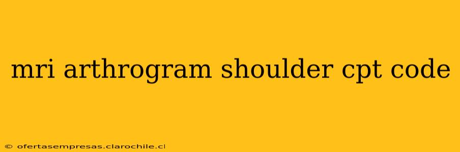 mri arthrogram shoulder cpt code