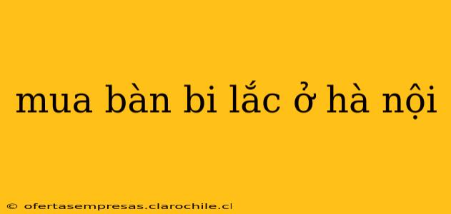 mua bàn bi lắc ở hà nội