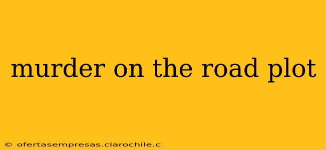 murder on the road plot