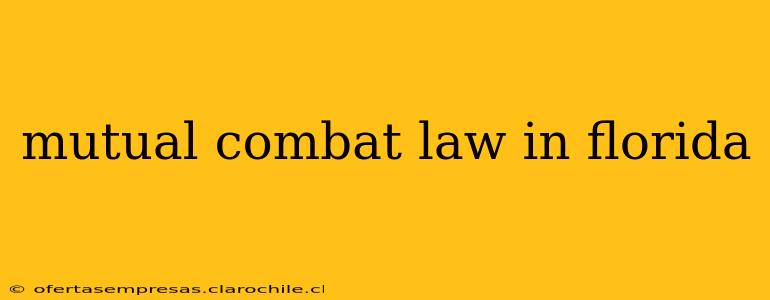 mutual combat law in florida