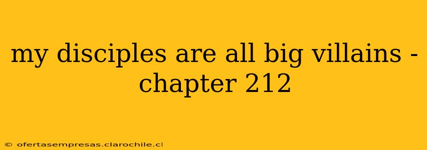 my disciples are all big villains - chapter 212