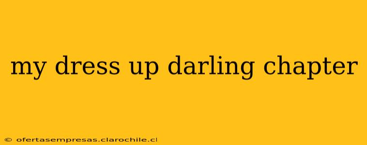 my dress up darling chapter