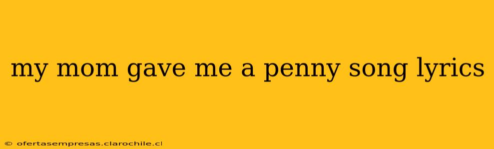 my mom gave me a penny song lyrics