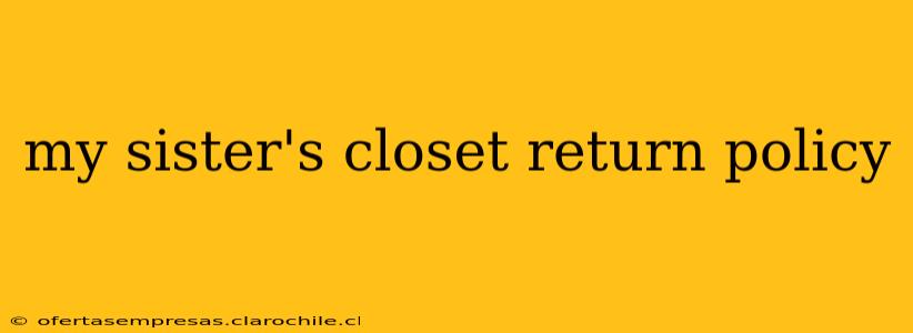 my sister's closet return policy
