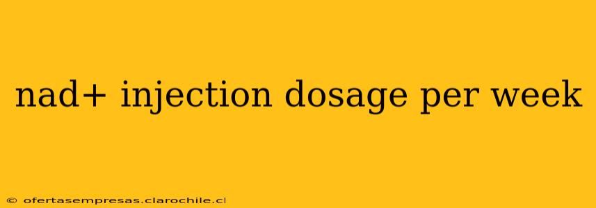 nad+ injection dosage per week