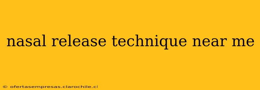 nasal release technique near me