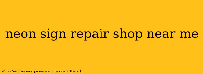 neon sign repair shop near me
