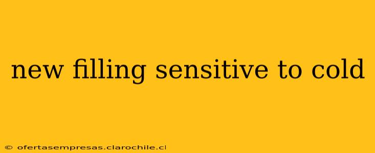 new filling sensitive to cold