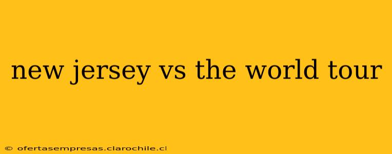 new jersey vs the world tour