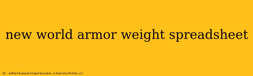 new world armor weight spreadsheet