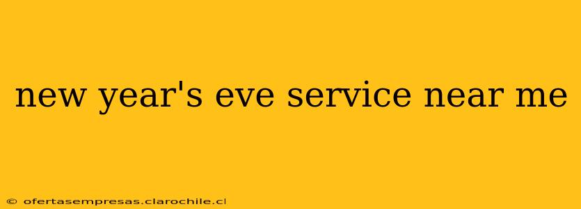 new year's eve service near me