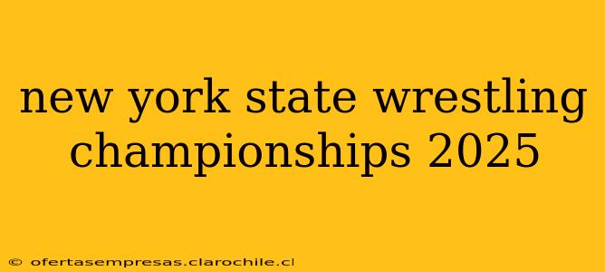 new york state wrestling championships 2025