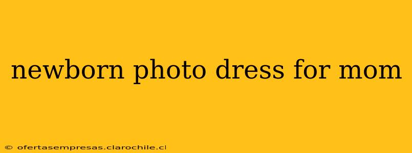 newborn photo dress for mom
