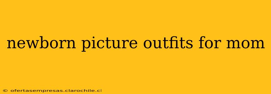 newborn picture outfits for mom