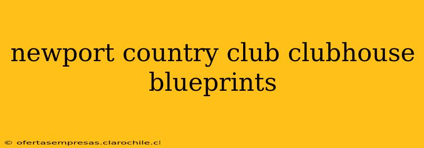 newport country club clubhouse blueprints