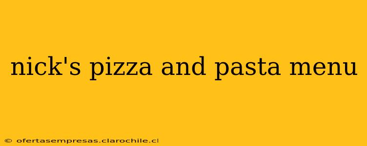 nick's pizza and pasta menu