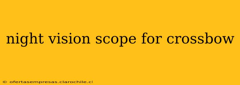 night vision scope for crossbow