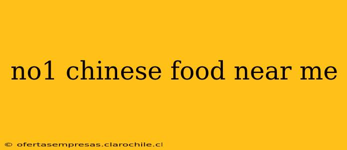 no1 chinese food near me