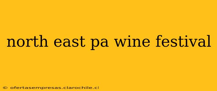 north east pa wine festival
