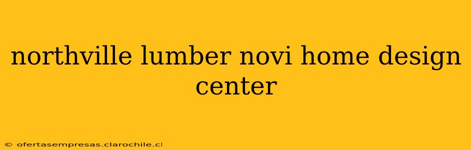 northville lumber novi home design center